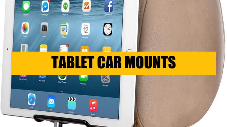 Best 10 Tablet Car Mounts With Buyers Guide