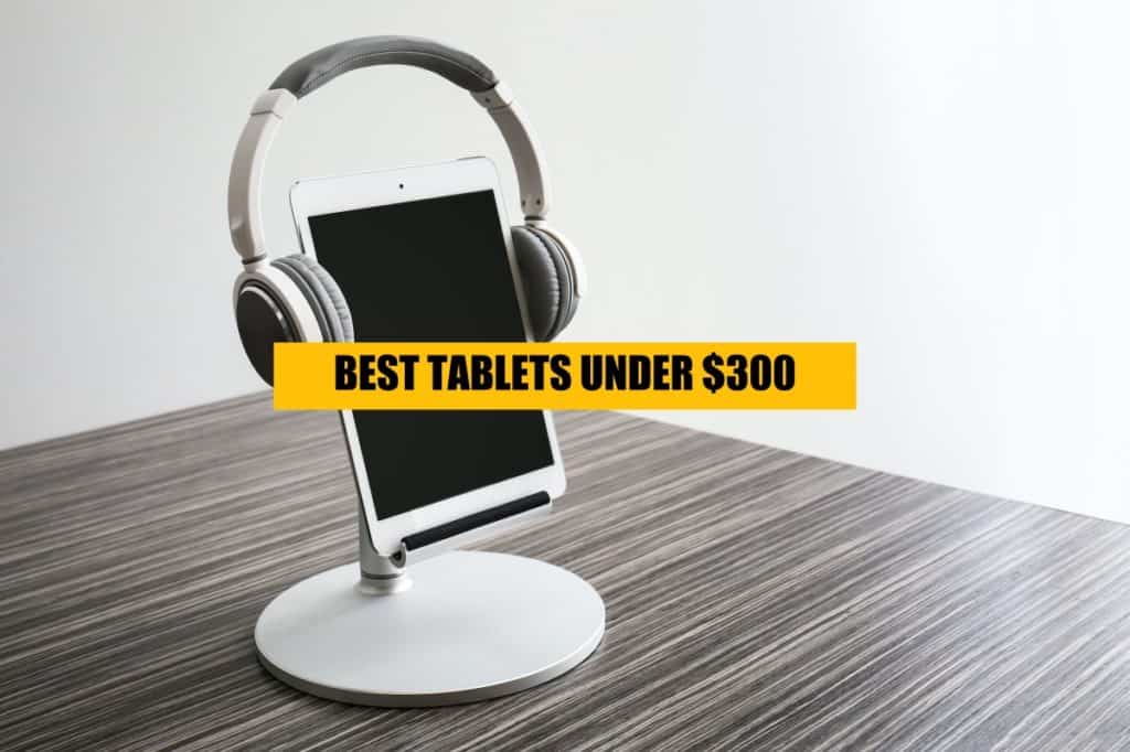 best-tablets-under-300