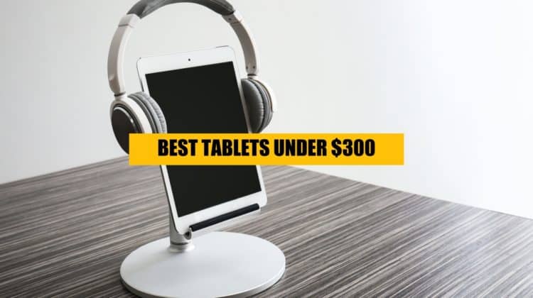 best-tablets-under-300