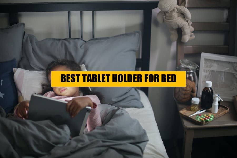 Optimized-best tablet holder for bed