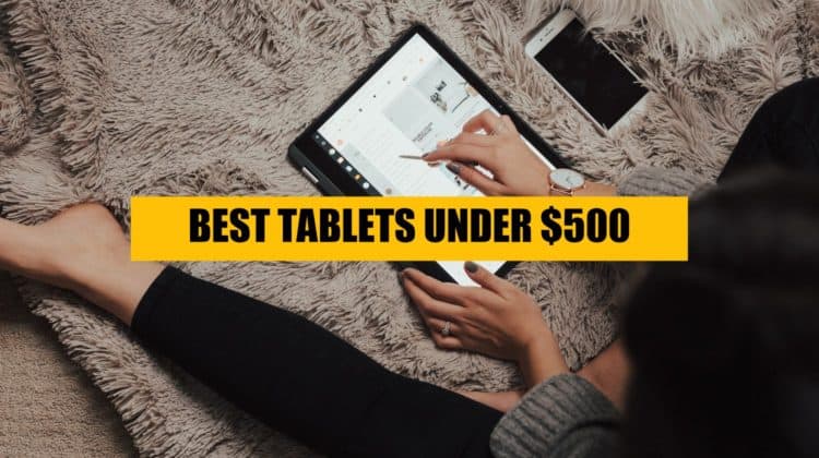 Best Tablets Under 500 preview