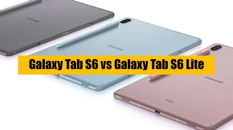 Galaxy Tab S6 vs Galaxy Tab S6 Lite