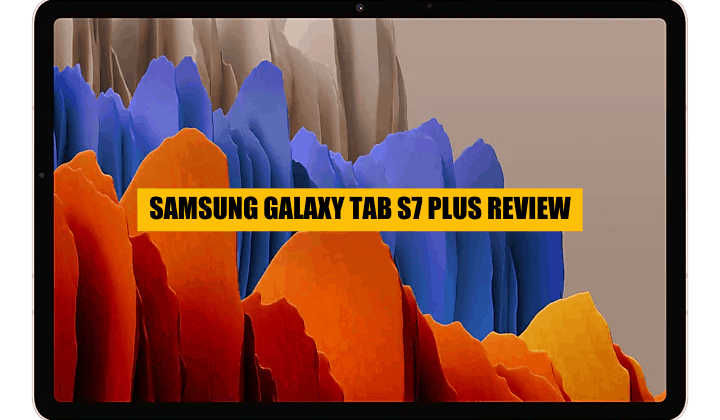 samsung glaxy tab s7 plus REVIEW
