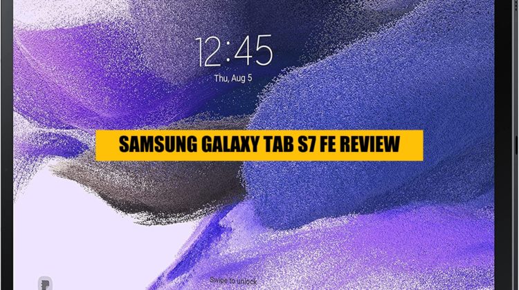 samsung galaxy tab s7 fe REVIEW with pros and cons