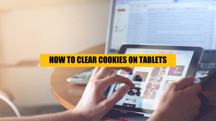 how to clear cookies on ipads and tablets