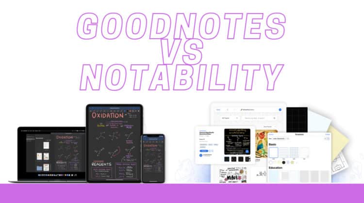 Goodnotes vs Notability