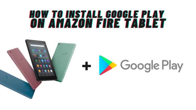 How to Install Google Play on Amazon Fire Tablet | google play on fire tablet