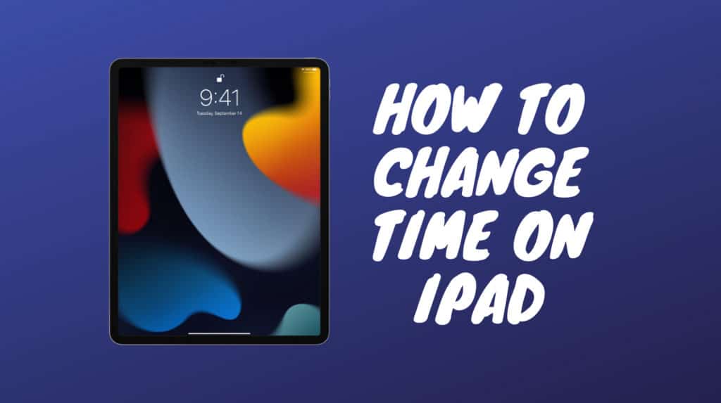 How to Change Time on iPad