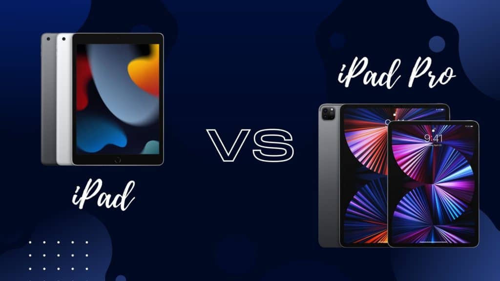 Difference Between iPad and iPad Pro