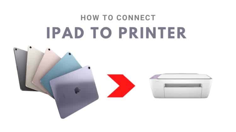 How To Connect iPad to Printer
