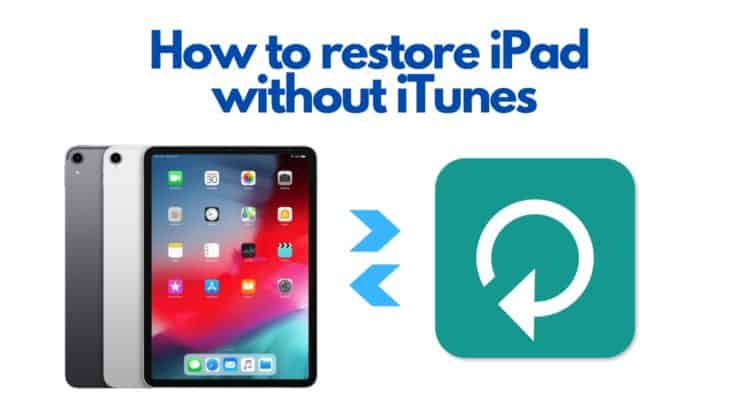 How to Restore iPad Without iTunes