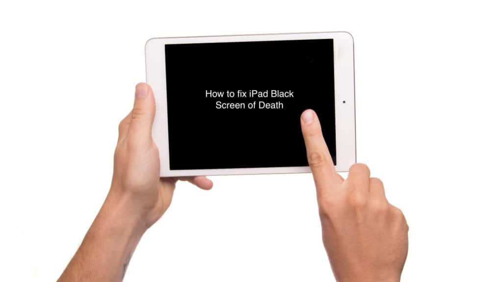 iPad Black Screen of Death