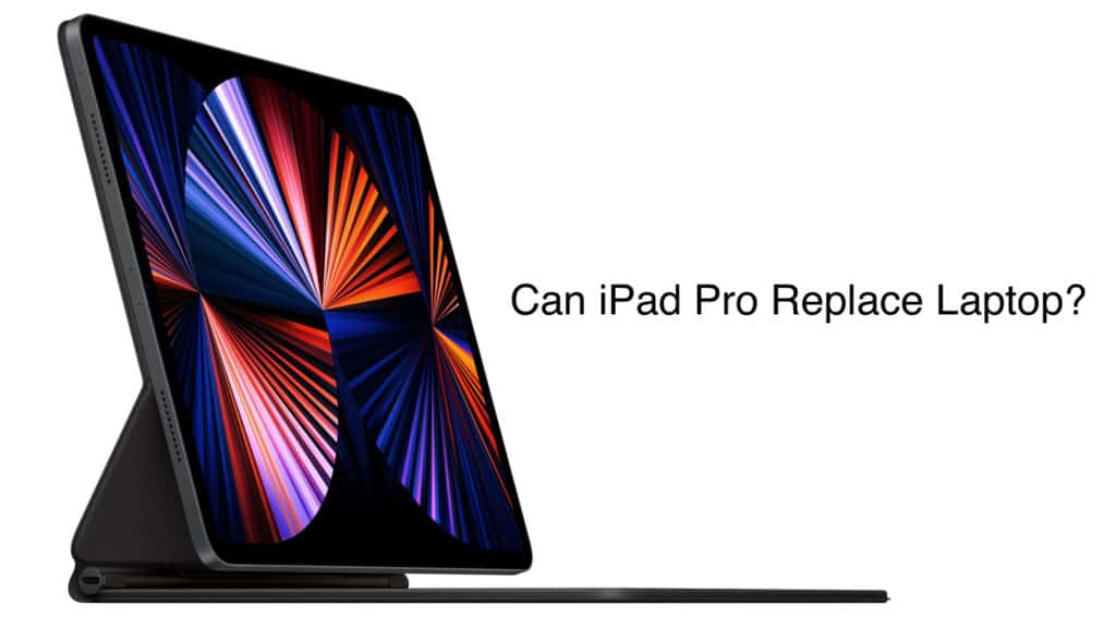 Can iPad Pro Replace Laptop