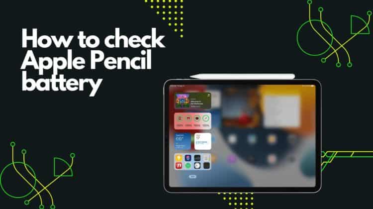 How to Check Apple Pencil Battery