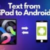 Text From iPad to Android