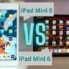 iPad Mini 5 vs iPad Mini 6 – A detailed comparison