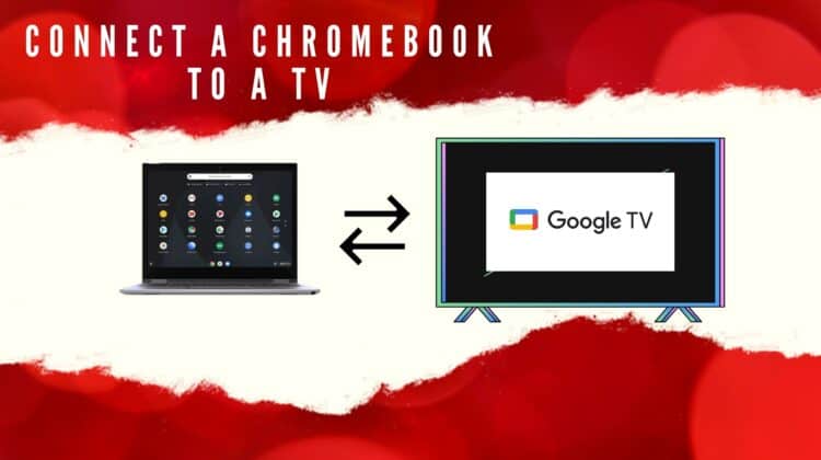 how to connect Chromebook to TV