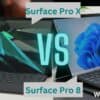 Surface Pro 8 vs Surface Pro X – Are they worth it in 2023?